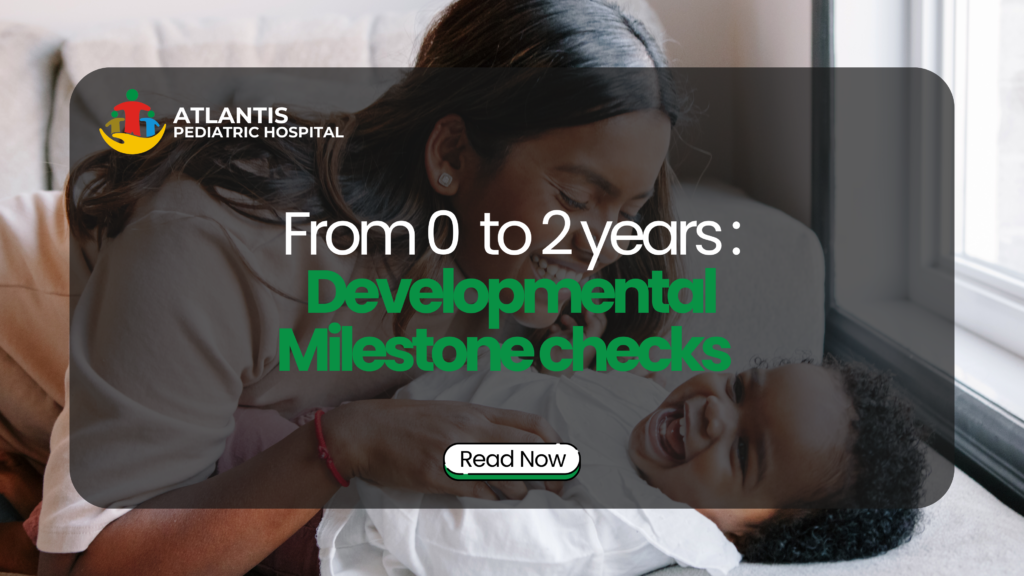 From 0 to 2 years Developmental Milestone