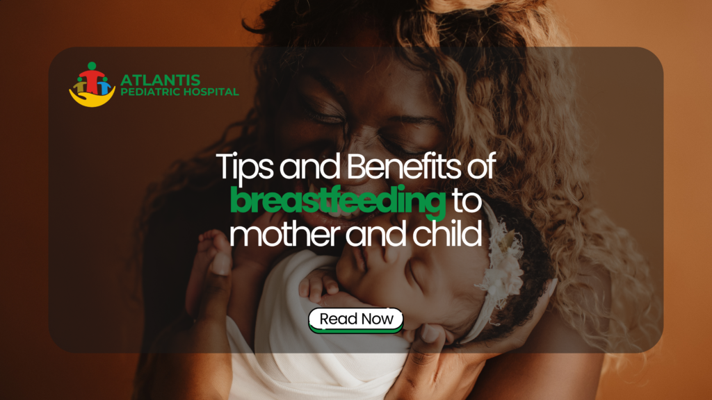 Tips and benefits of breastfeeding for mother and child